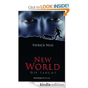 New World 1 Die Flucht (German Edition) Patrick Ness, Petra Koob 
