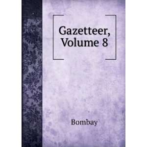  Gazetteer, Volume 8 Bombay Books