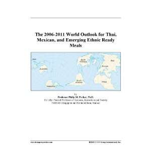 The 2006 2011 World Outlook for Thai, Mexican, and Emerging Ethnic 