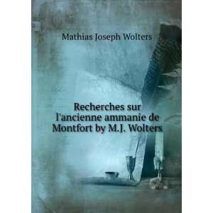   ammanie de Montfort by M.J. Wolters. Mathias Joseph Wolters Books