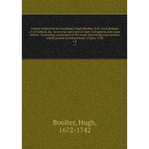   in Ireland from 1724 to 1738. v.2: Hugh, 1672 1742 Boulter: Books