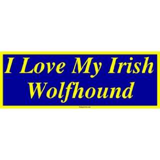  I Love My Irish Wolfhound Bumper Sticker: Automotive
