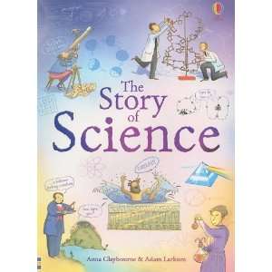  The Story of Science [Paperback]: Anna Claybourne: Books