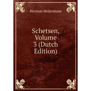  Schetsen, Volume 3 (Dutch Edition) Herman Heijermans 