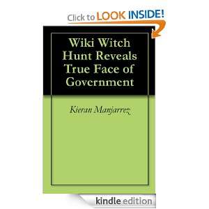 Wiki Witch Hunt Reveals True Face of Government: Kieran Manjarrez 