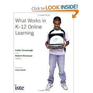  What Works in K 12 Online Learning [Paperback]: Susan 