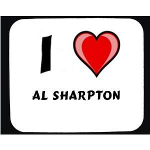  I love Al Sharpton Decorated Mouse Pad: Office Products