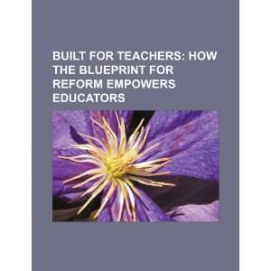   for reform empowers educators (9781234040963) U.S. Government Books