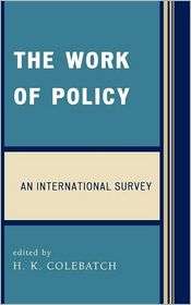 Work Of Policy, (0739111124), H. K. Colebatch, Textbooks   Barnes 