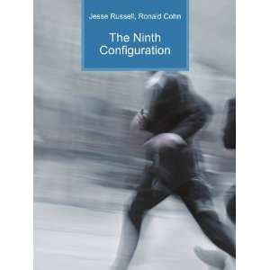  The Ninth Configuration Ronald Cohn Jesse Russell Books