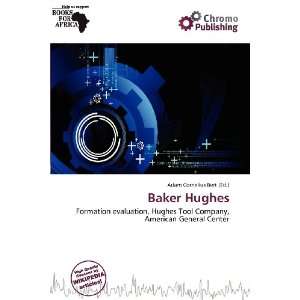  Baker Hughes (9786200573179): Adam Cornelius Bert: Books