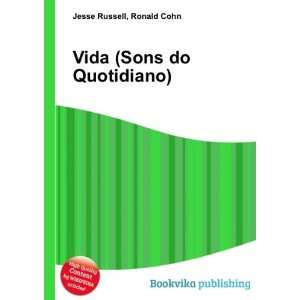  Vida (Sons do Quotidiano): Ronald Cohn Jesse Russell 