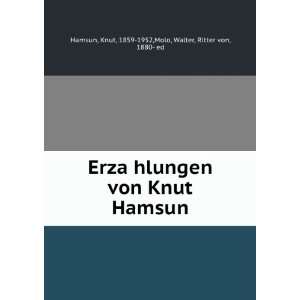    Knut, 1859 1952,Molo, Walter, Ritter von, 1880  ed Hamsun Books