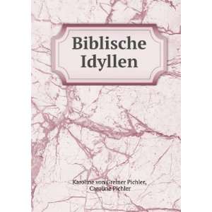   Idyllen Caroline Pichler Karoline von Greiner Pichler Books