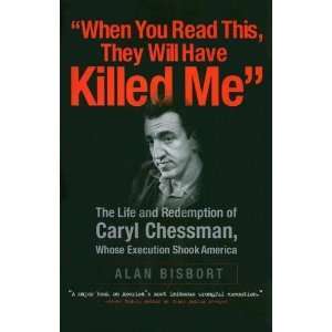   of Caryl Chessman, Whose Execut [Paperback] Alan Bisbort Books