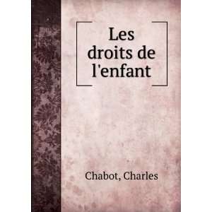 Les droits de lenfant Charles Chabot  Books