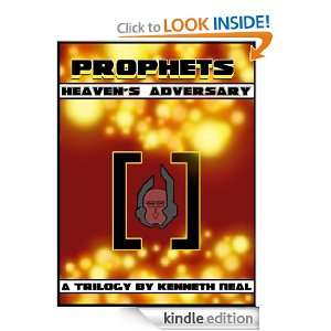 Prophets: Heavens Adversary: Kenneth Neal:  Kindle Store
