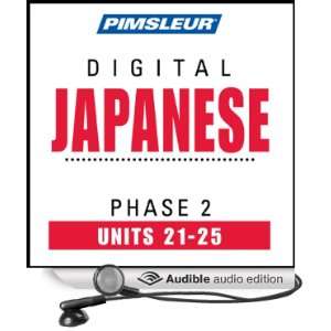 Japanese Phase 2, Unit 21 25 Learn to Speak and Understand Japanese 