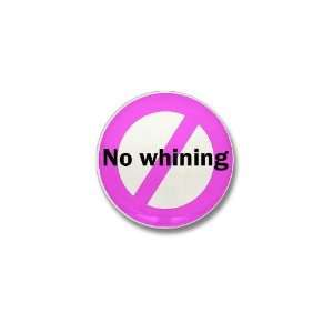  No Whining Breast cancer Mini Button by CafePress: Patio 