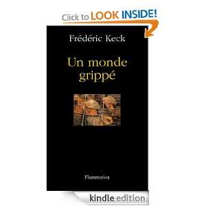 Un monde grippé (ESSAIS) (French Edition) Frédéric Keck  