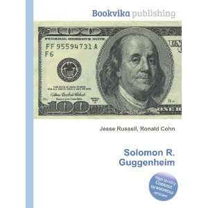 Solomon R. Guggenheim Ronald Cohn Jesse Russell  Books