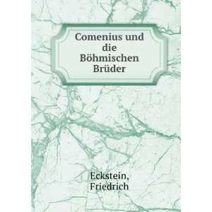    Comenius und die BÃ¶hmischen BrÃ¼der Friedrich Eckstein Books