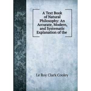   , and Systematic Explanation of the . Le Roy Clark Cooley Books