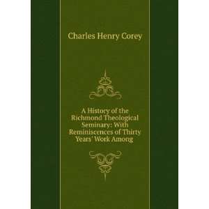   of Thirty Years Work Among . Charles Henry Corey Books
