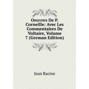  Oeuvres De P. Corneille Avec Les Commentaires De Voltaire 
