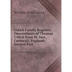  St. Just, Cornwall, England: Second Part: William Watts Ustick: Books
