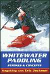 whitewater paddling strokes eric jackson paperback $ 12 44 buy