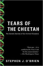 Tears of the Cheetah The Genetic Secrets of Our Animal Ancestors 
