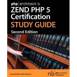   Zend PHP 5 Certification Study Guide [Paperback]: Davey Shafik: Books