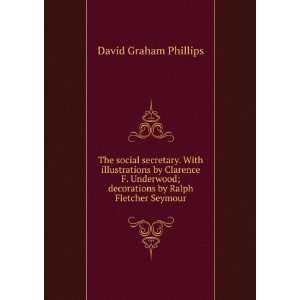   ; decorations by Ralph Fletcher Seymour David Graham Phillips Books