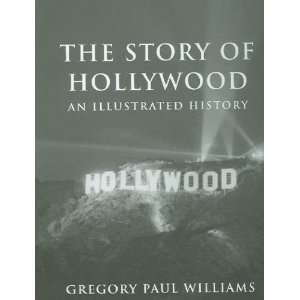  The Story of Hollywood: Gregory Paul Williams: Books