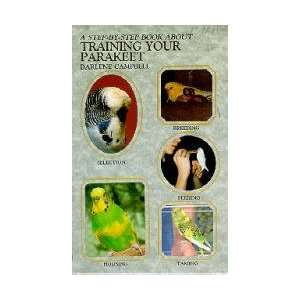    A Step By Step Book About Training Your Parakeet: Pet Supplies