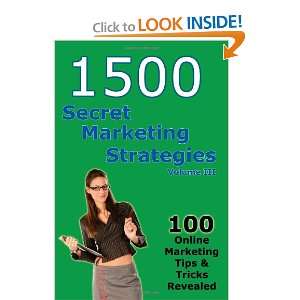 1500 Secret Marketing Strategies 100 Online Marketing Tips & Tricks 