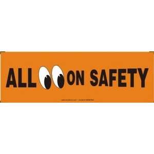  ALL (EYES) ON SAFETY Sign   4 x 12 .040 Aluminum: Home 