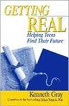 Getting Real Helping Teens Find Their Future, (0761975152), Kenneth 