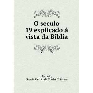   Ã¡ vista da Biblia Duarte GorjÃ£o da Cunha Coimbra Bottado Books