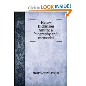   Dickinson Smith a biography and memorial Henry Dwight Porter Books