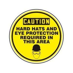  CAUTION HARD HATS AND EYE PROTECTION REQUIRED IN THIS AREA 