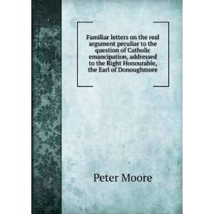  to the Right Honourable, the Earl of Donoughmore Peter Moore Books