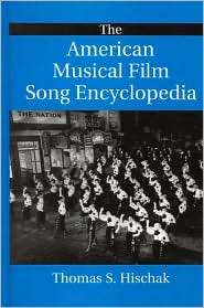 The American Musical Film Song Encyclopedia, (0313307377), Thomas S 