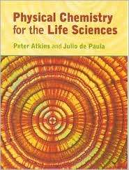Physical Chemistry for the Life Sciences, (1429280573), Peter Atkins 