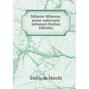   ; prose cadenzate milanesi (Italian Edition) Emilio de Marchi Books