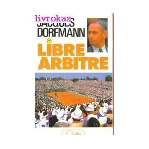   arbitre (Dans les coulisses de Roland Garros) Jacques Dorfmann Books