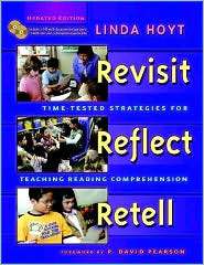 Revisit, Reflect, Retell Time Tested Strategies for Teaching Reading 