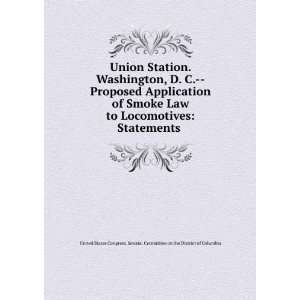  Union Station. Washington, D. C.  Proposed Application of 