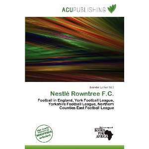    Nestlé Rowntree F.C. (9786200573810) Evander Luther Books